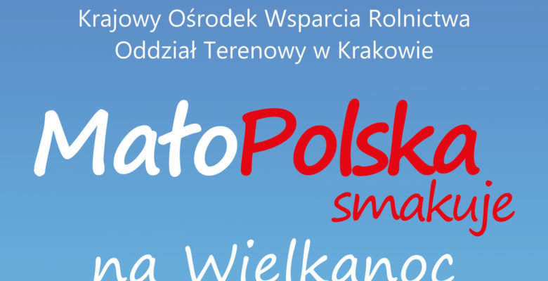 ,,MałoPolska smakuje na Wielkanoc”