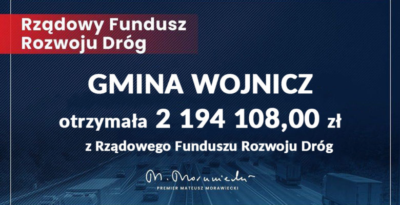 Promesa z dotacją dla Gminy Wojnicz z Rządowego Funduszu Rozwoju Dróg.