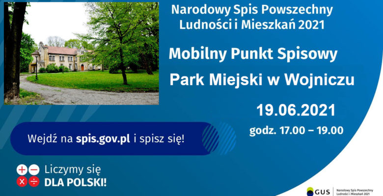 Mobilny Punkt Spisowy Park Miejski w Wojniczu 16.06.2021 godzina 17:00 do 19:00