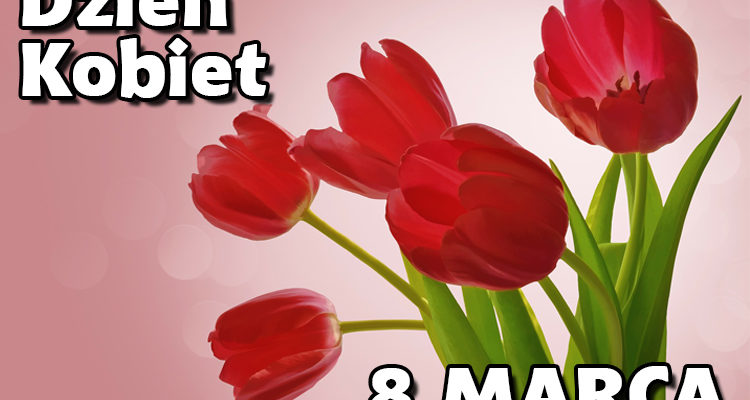 Życzenia z okazji Dnia Kobiet