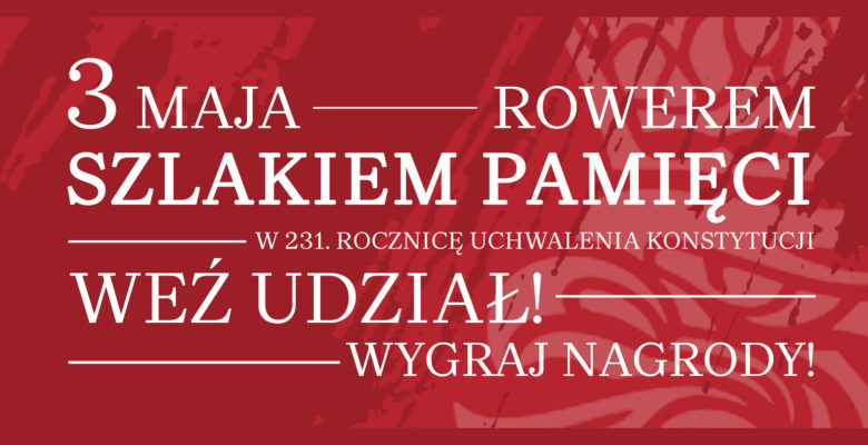 „Rowerem Szlakiem Pamięci” z okazji uchwalenia Konstytucji 3 Maja