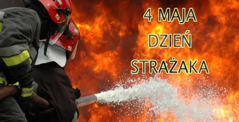 4 Maja Dzień Strażaka