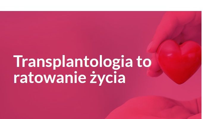 Transplantologia to ratowanie życia