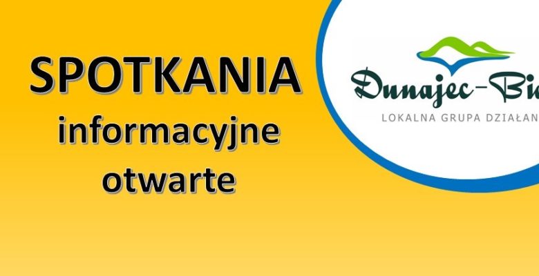 Spotkania informacyjne otwarte dla beneficjentów w Gminach z obszaru Lokalnej Grupy Działania Dunajec-Biała