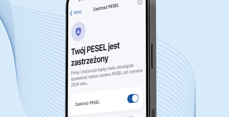 Zastrzeż PESEL i chroń swoje dane w mObywatelu 2.0