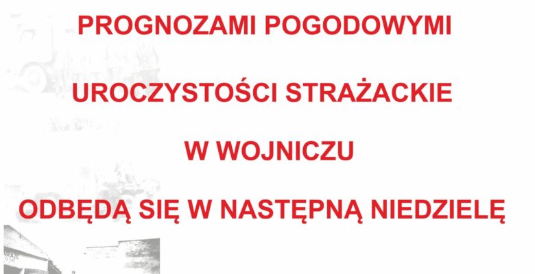 Zmiana terminu obchodów 155-lecia OSP Wojnicz