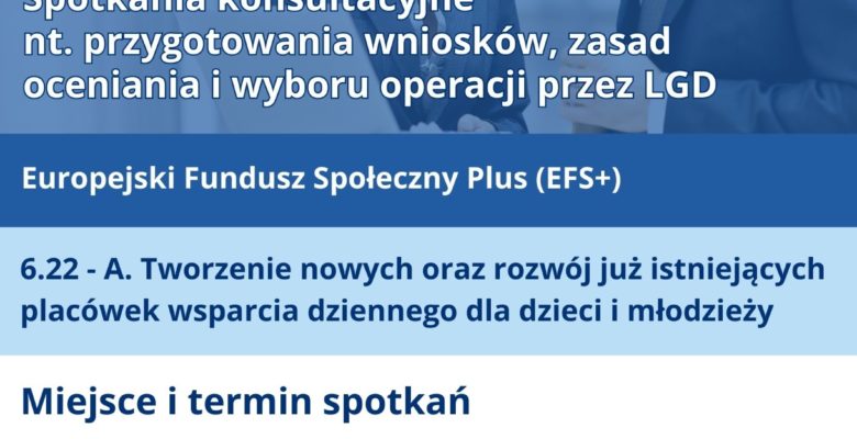 Spotkania konsultacyjne nt. przygotowania wniosków, zasad oceniania i wyboru operacji przez LGD w ramach EFS+