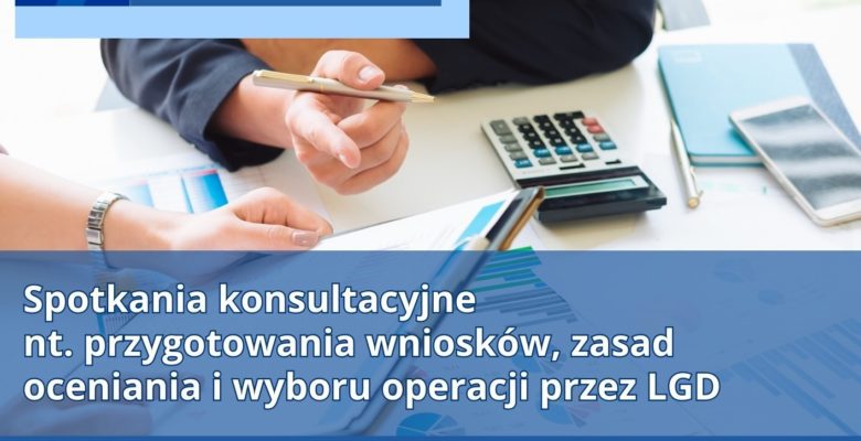 Spotkania konsultacyjne nt. przygotowania wniosków, zasad oceniania i wyboru operacji przez LGD w ramach EFRR