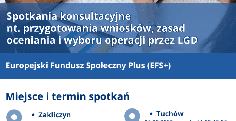 Spotkania konsultacyjne nt. przygotowania wniosków, zasad oceniania i wyboru operacji przez LGD w ramach EFS+