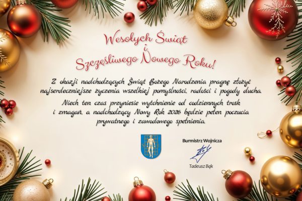 Życzenia świąteczno‑noworoczne Burmistrza Wojnicza